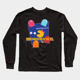 Don't mess with the ms. Long Sleeve T-Shirt